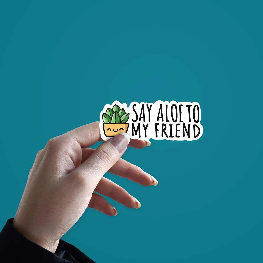 Aloe To My Friends Sticker