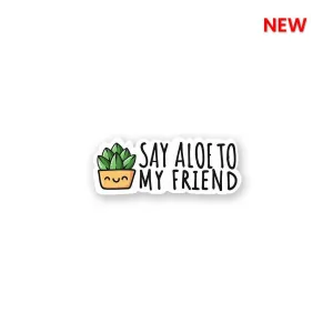 Aloe To My Friends Sticker