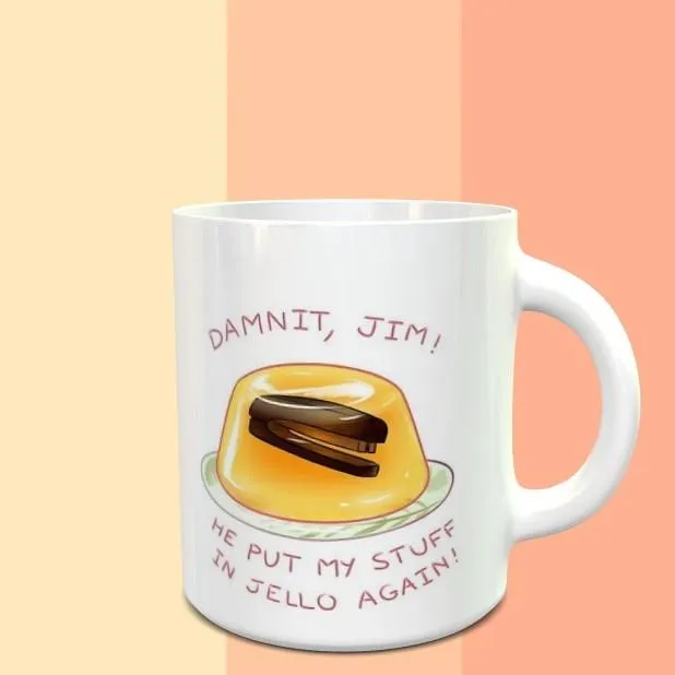 Damnit Jim, He Put My Stuff - The Office  Mug