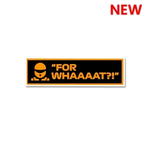 For whaaaat?! Sticker